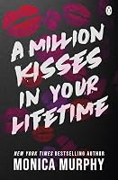 A Million Kisses in Your Lifetime by Monica Murphy