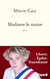 Madame le Maire by Marie Cau