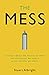 The Mess: a memoir about th...