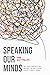 Speaking Our Minds: Why human communication is different, and how language evolved to make it special