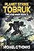 Planet Strike Tobruk by Michael G. Thomas