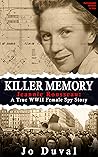 Killer Memory: Jeannie Rousseau: A True WWII Female Spy Story