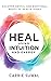 Heal Using Intuition And En...