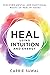 Heal Using Intuition And Energy: Discover Mental and Emotional Roots of Health Issues