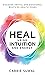 Heal Using Intuition And Energy by Carrie Suwal