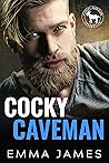 Cocky Caveman by Emma   James
