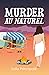 Murder Au Naturel (A Cozy Mystery) by Sally Principalé