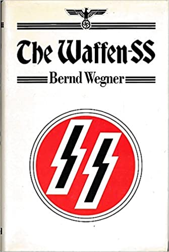 The Waffen-SS: Organization, Ideology, And Function (Hardcover)