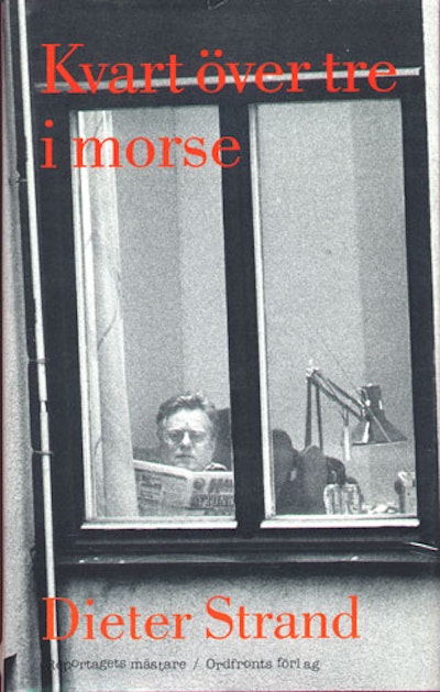 Kvart över tre i morse : reportage från 1969-1989