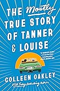 The Mostly True Story of Tanner and Louise 