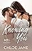 Knowing You by Chloe Jane