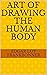 ART OF DRAWING THE HUMAN BODY by Edgar Loy Frankbonner