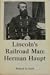 Lincoln's Railroad Man: Herman Haupt