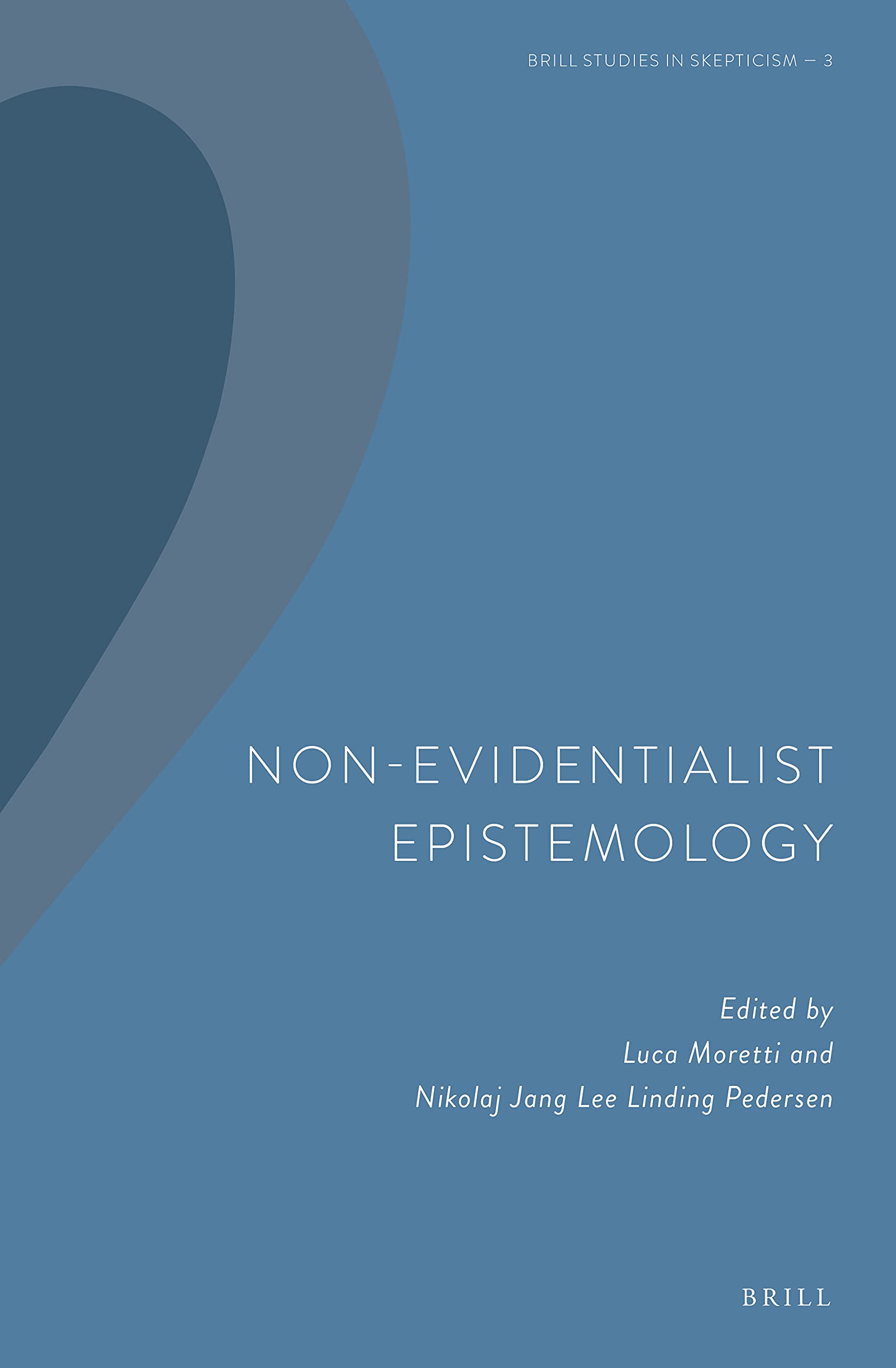 Non-Evidentialist Epistemology (Brill Studies in Skepticism, 3)