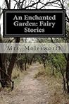 An Enchanted Garden by Mrs. Molesworth