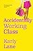 Accidentally Working Class