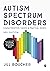 Autism Spectrum Disorders by Jill Boucher