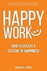 Happy Work: How To Create A Culture Of Happiness