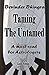 Taming the Untamed: Edition 3