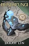 Bondsfungi (The Weirkey Chronicles #5)