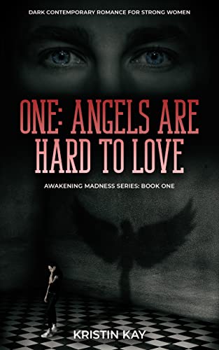 One: Angels Are Hard to Love (Awakening Madness, #1)