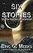 Six Stories: A Collection o...
