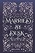 Married by Dusk