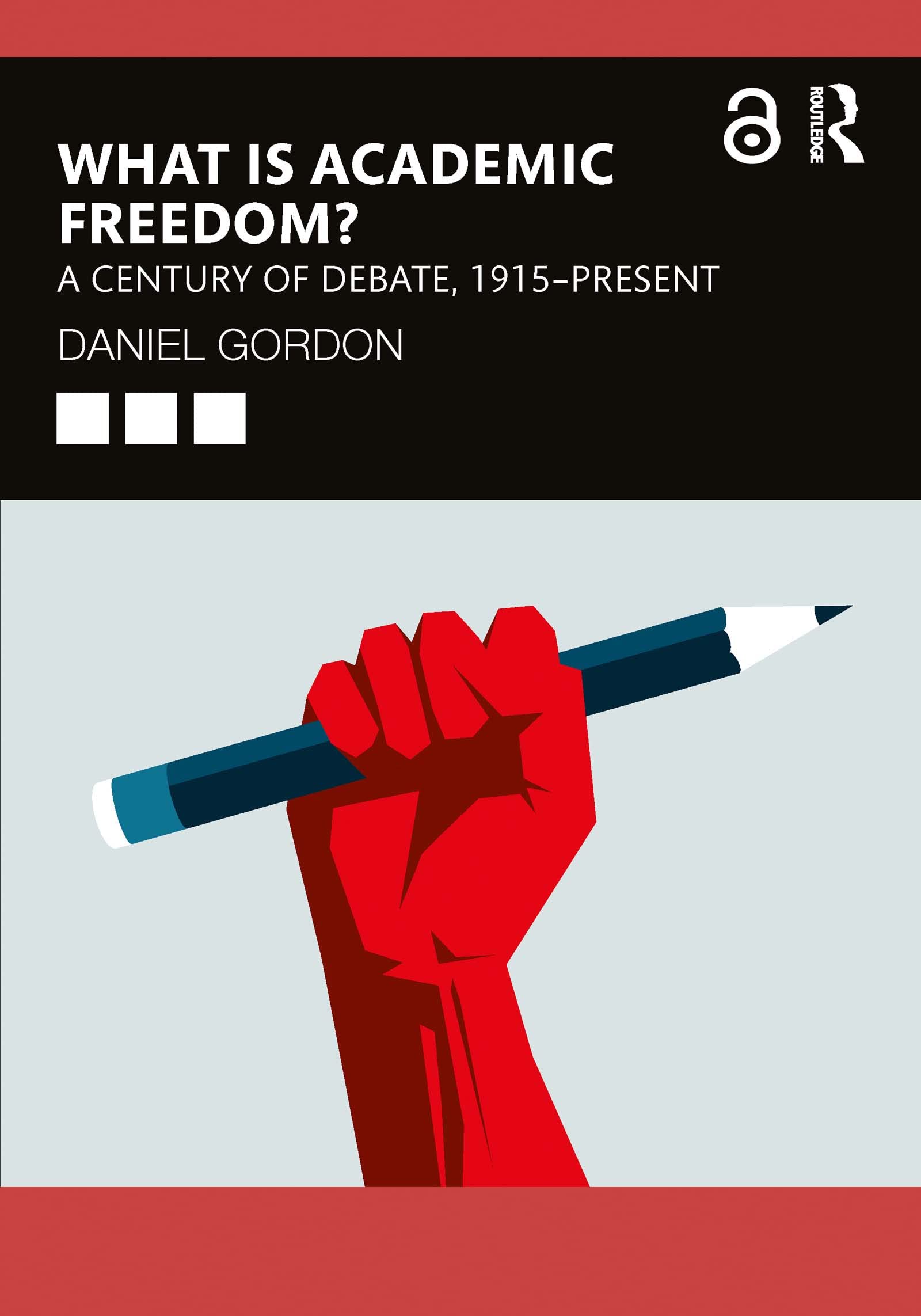 What is Academic Freedom?: A Century of Debate, 1915–Present (Kindle Edition)