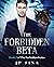 The Forbidden Beta by J.P. Sina The Forbidden Beta by J.P. Sina