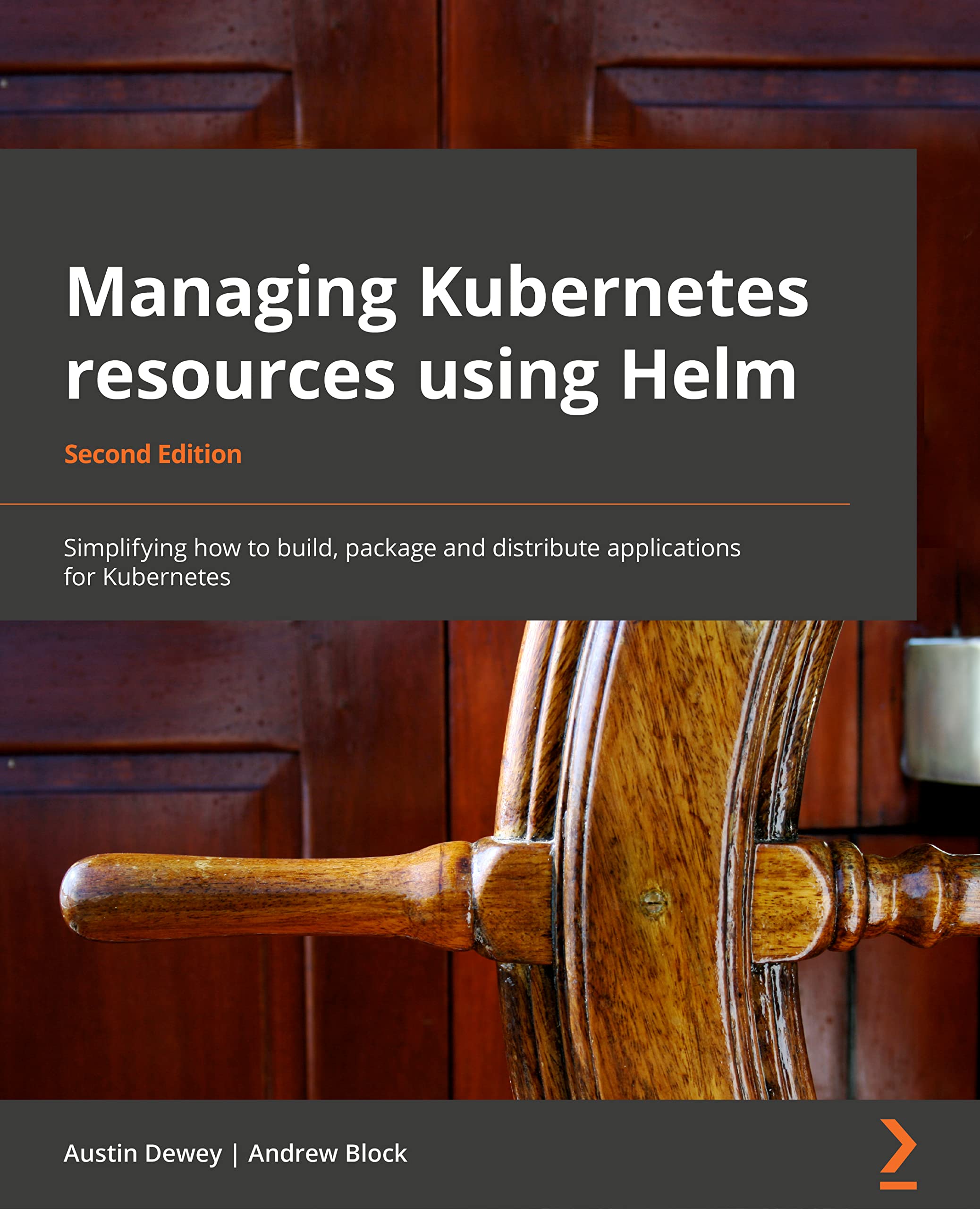 Managing Kubernetes Resources Using Helm: Simplifying how to build, package, and distribute applications for Kubernetes, 2nd Edition (Kindle Edition)