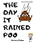 The Day It Rained Poo