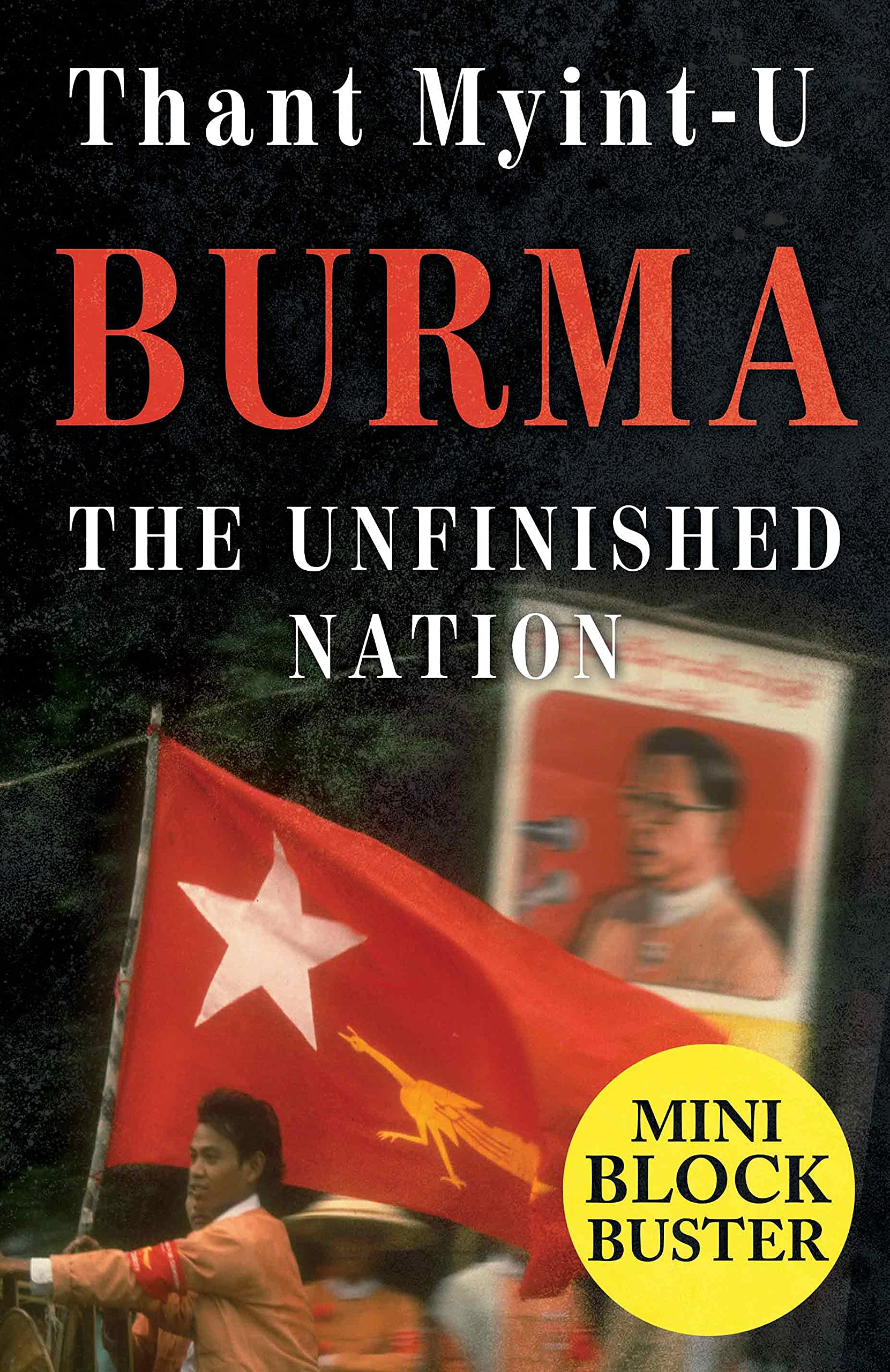 Burma: The Unfinished Nation (Kindle Edition)