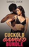 Cuckold Ganged Bundle (Interracial Cuckold Bundle Book 6)