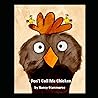 Don't Call Me Chicken