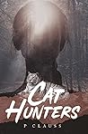 Cat Hunters by P. Clauss
