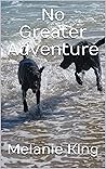 No Greater Adventure
