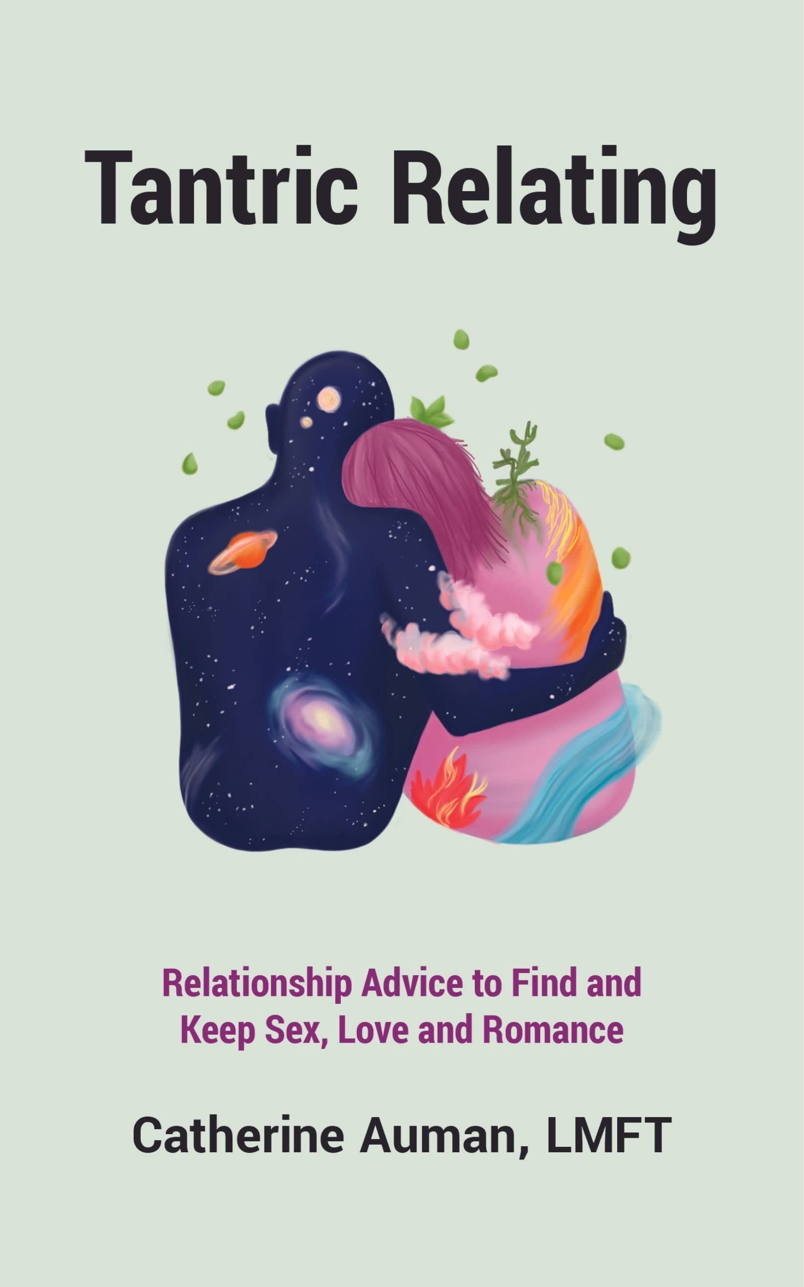 Tantric Relating: Relationship Advice to Find and Keep Sex, Love and Romance (Kindle Edition)