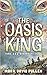 The Oasis King: The Oasis C...