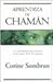 Aprendiza de Chamán (Spanish Edition)