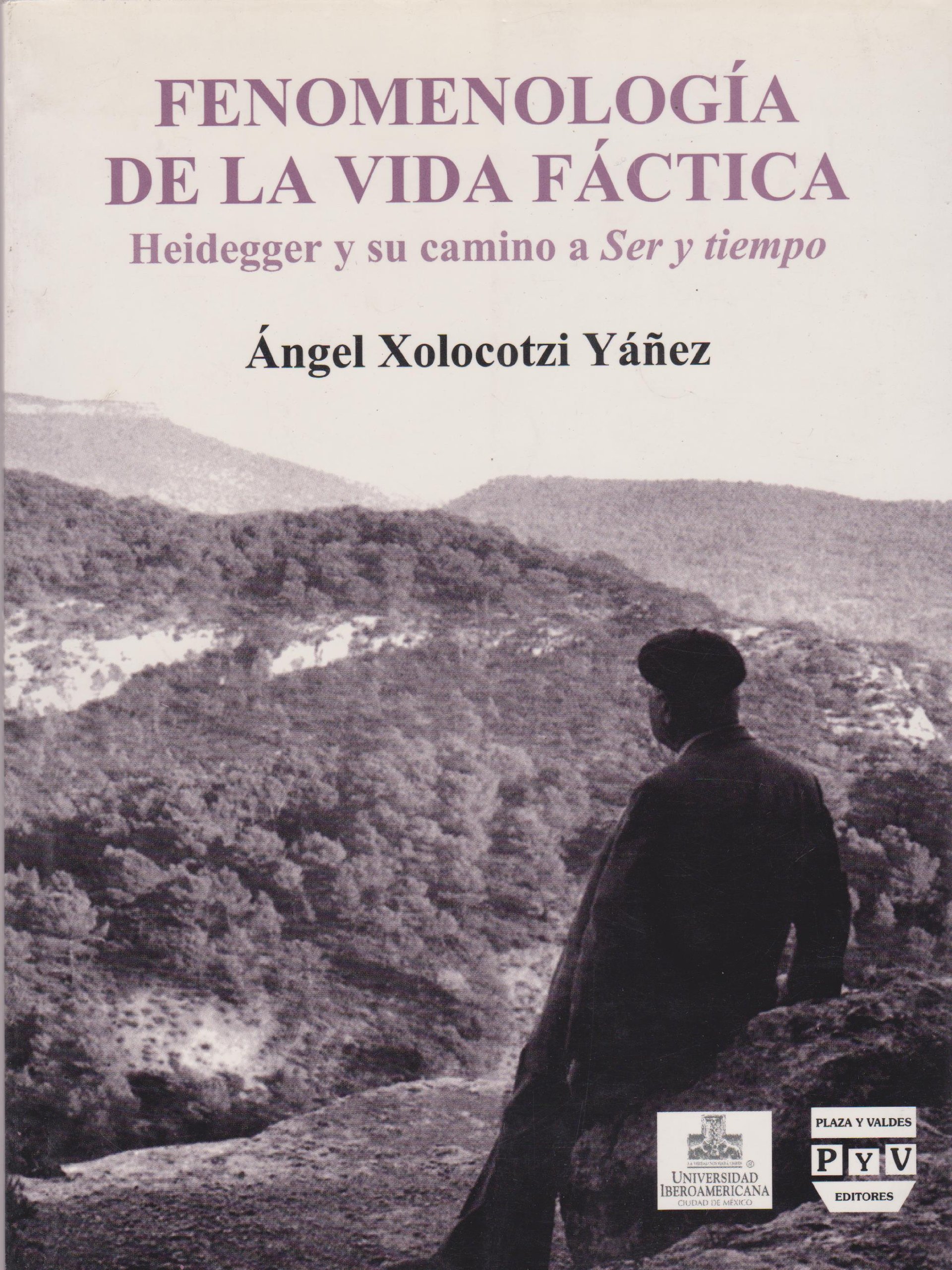 Fenomenologia de la vida factica. Heidegger y su camino a Ser y tiempo (Spanish Edition)