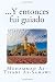 ...Y entonces fui guiado (Spanish Edition)