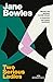 Two Serious Ladies by Jane Bowles Two Serious Ladies by Jane Bowles