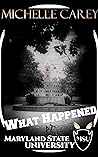 What Happened at Maryland State University by Michelle Carey