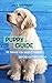 PUPPY GUIDE: 10 Things You ...