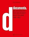 documenta.: Die Geschichte der Weltkunstausstellung 1955–2022