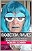 Roberta Raves: Humorous Stories of Everyday Life