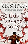 This Savage Song by Victoria Schwab