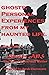 Ghosts: Personal Encounters...