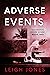 Adverse Events by Leigh  Jones