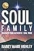 SOUL FAMILY by Rainey Marie Highley